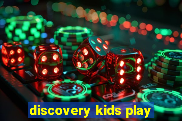 discovery kids play